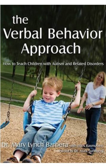 The Verbal Behavior Approach. How to Teach Chilren with Autism and Related Disorders